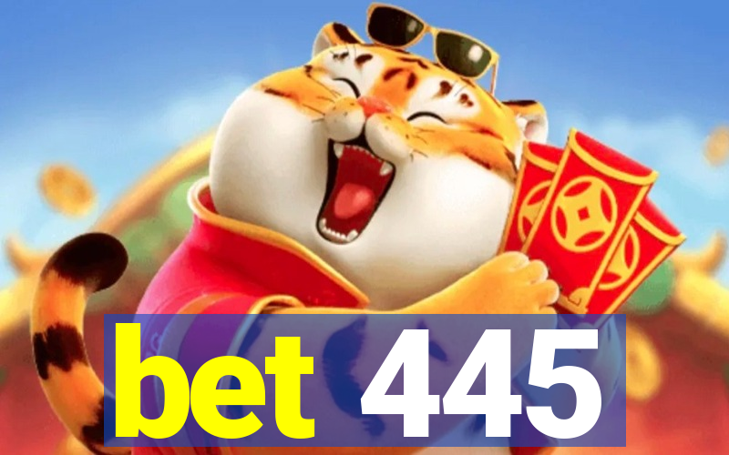 bet 445